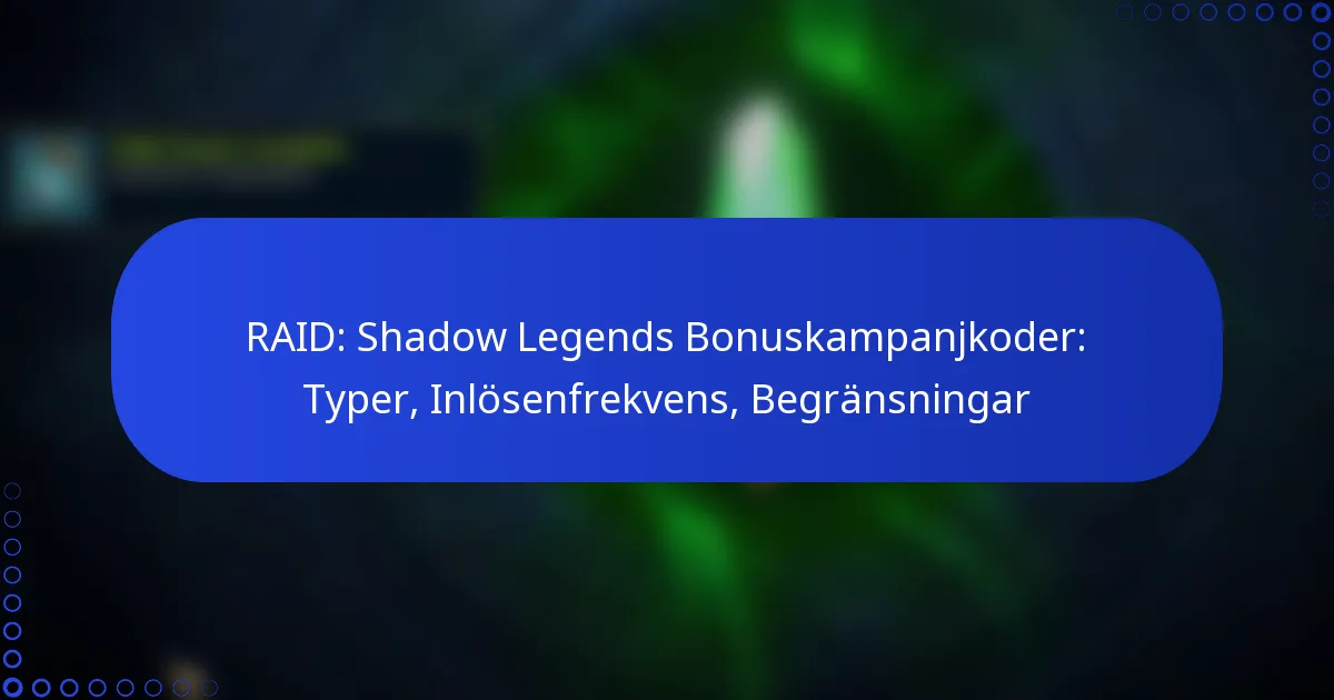 RAID: Shadow Legends Bonuskampanjkoder: Typer, Inlösenfrekvens, Begränsningar