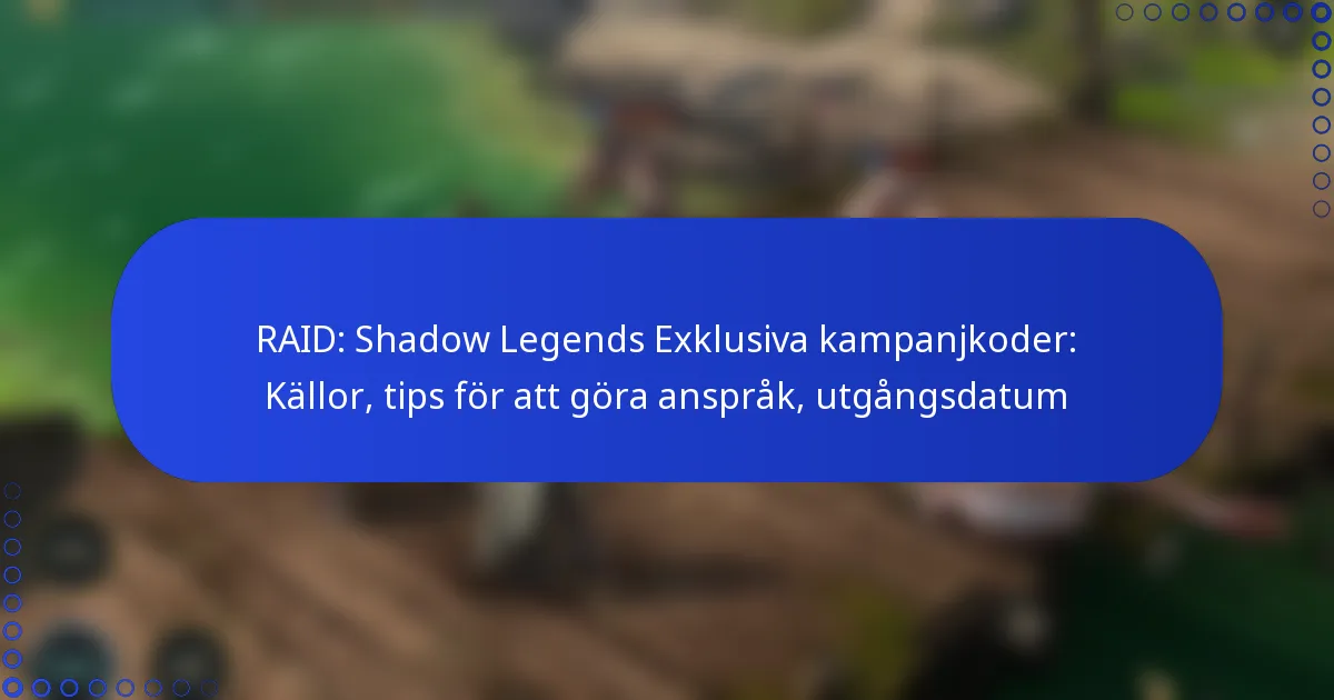 RAID: Shadow Legends Exklusiva kampanjkoder: Källor, tips för att göra anspråk, utgångsdatum