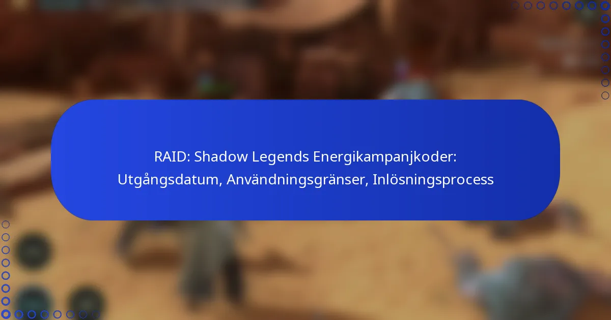 RAID: Shadow Legends Energikampanjkoder: Utgångsdatum, Användningsgränser, Inlösningsprocess