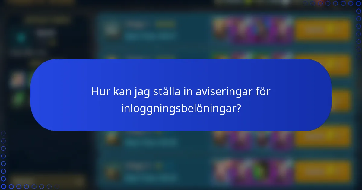 Hur kan jag ställa in aviseringar för inloggningsbelöningar?