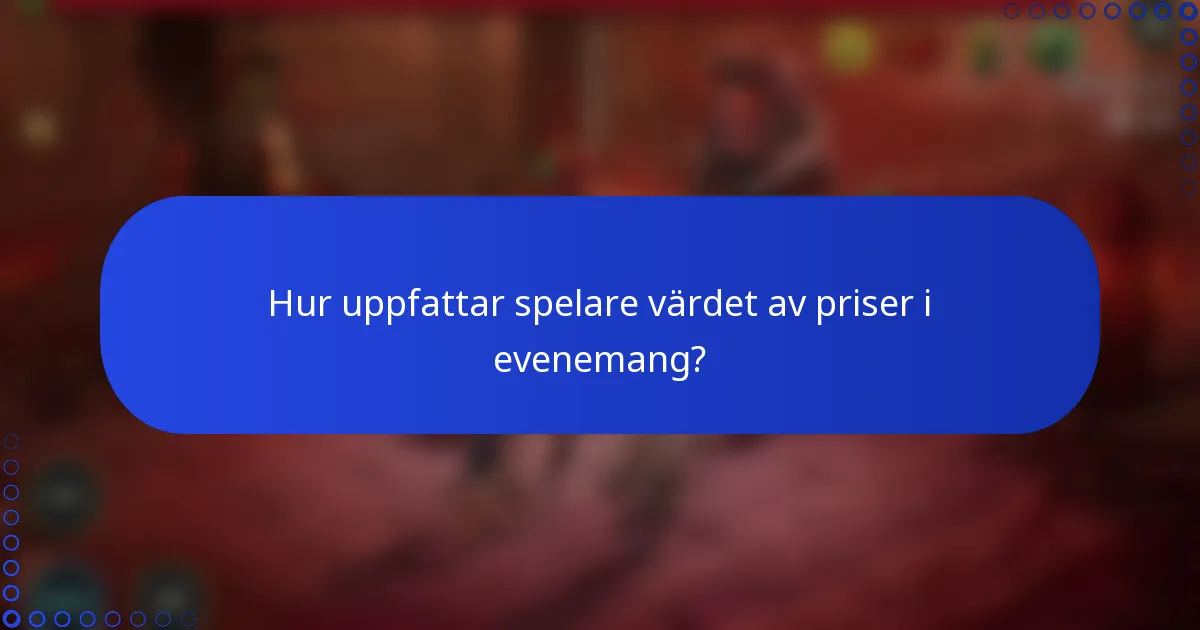 Hur uppfattar spelare värdet av priser i evenemang?