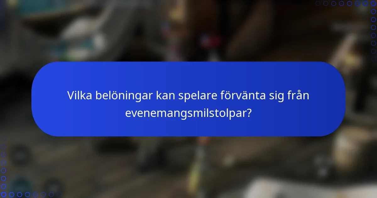 Vilka belöningar kan spelare förvänta sig från evenemangsmilstolpar?